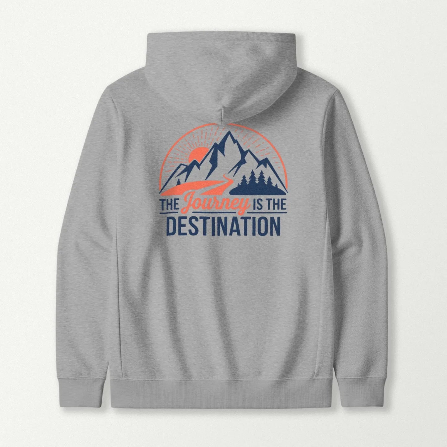 The Journey Is The Destination Hoodie